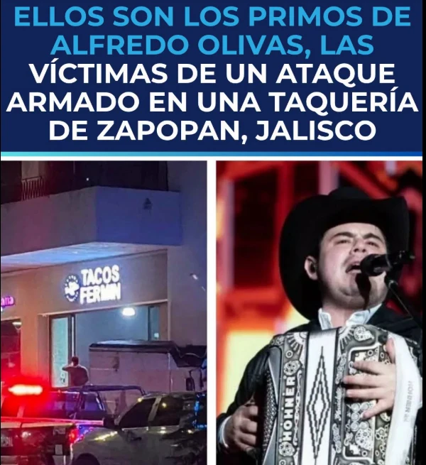 Identifican a primos del cantante Alfredo Olivas entre las víctimas de ataque armado en Zapopan