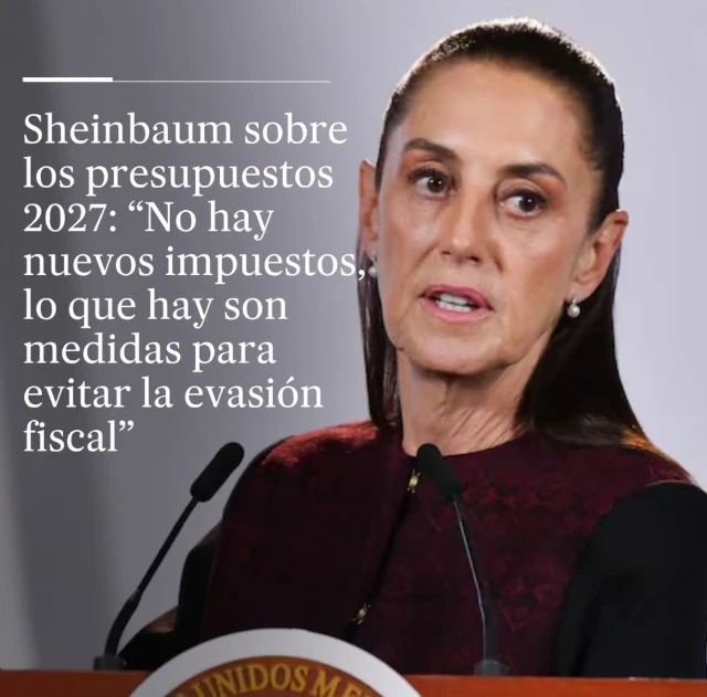 Claudia Sheinbaum Defiende el Paquete Económico 2027 sin Reforma Fiscal Profunda